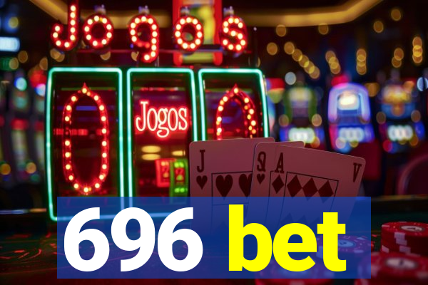 696 bet